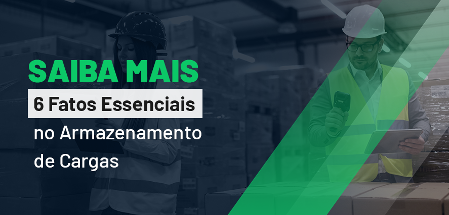 Saiba Mais: 6 Fatos Essenciais no Armazenamento de Cargas