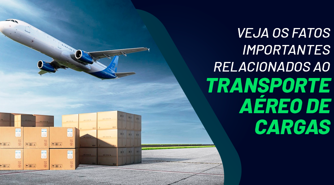 Veja 5 Fatos Importantes do Transporte Aéreo de Cargas