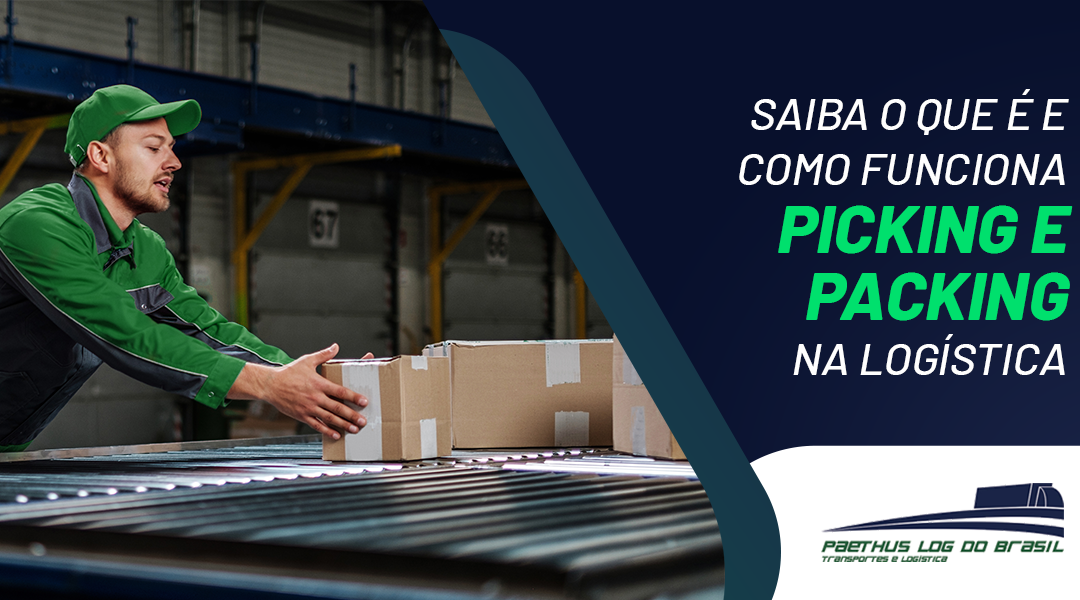 Saiba o que é e como funciona Picking e Packing na logística