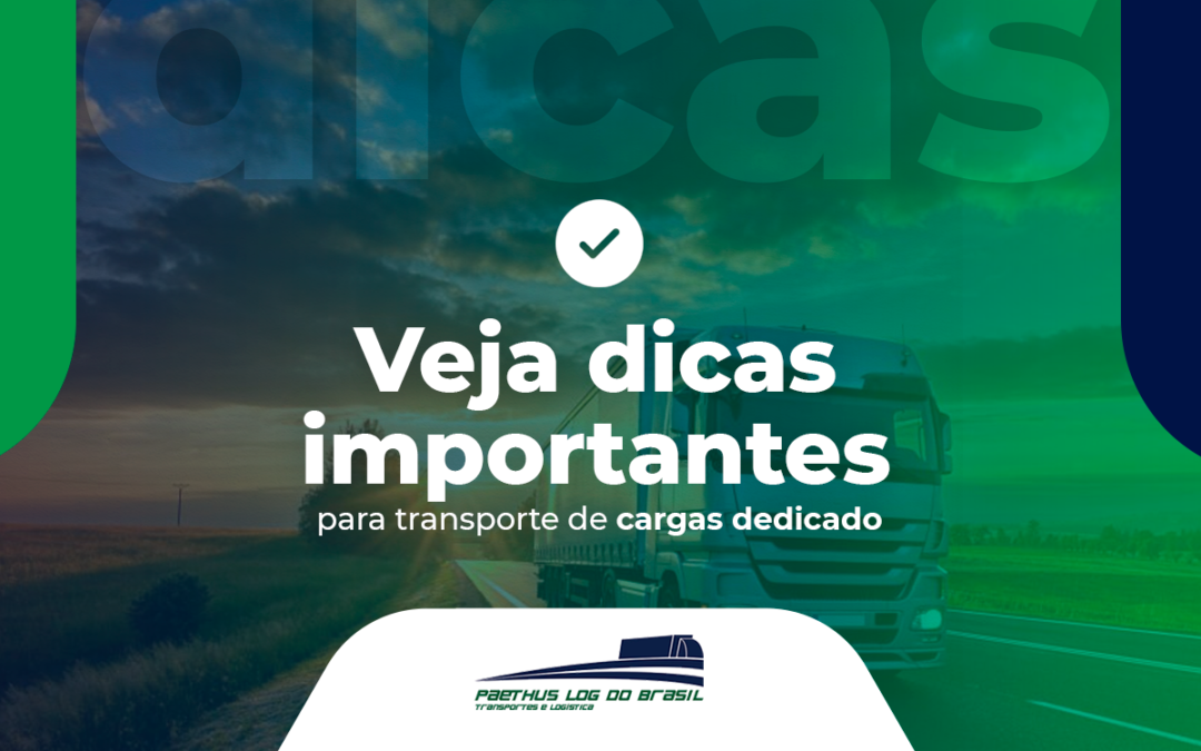 Veja dicas importantes para transporte de cargas dedicado