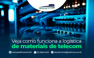Veja como funciona a logística de materiais de telecom