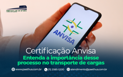 Certificação Anvisa: Entenda a importância desse processo no transporte de cargas