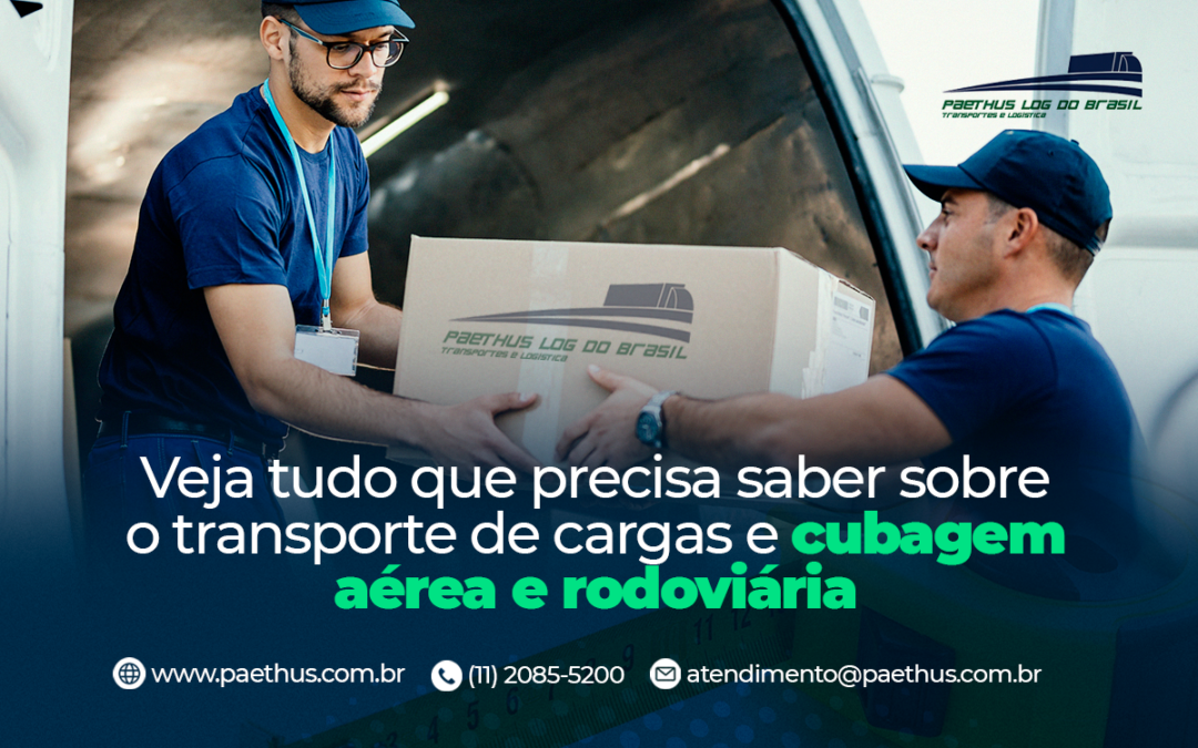 Veja tudo que precisa saber sobre o transporte de cargas e cubagem aérea e rodoviária