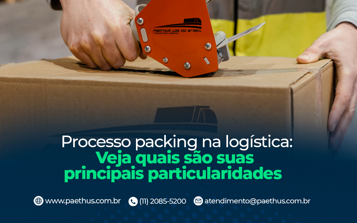 Processo packing na logística: Veja quais são suas principais particularidades